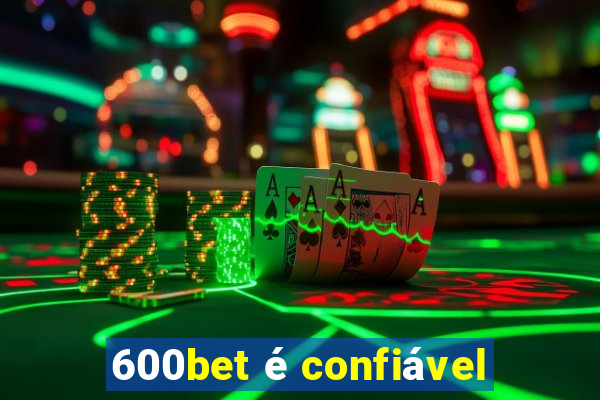 600bet é confiável